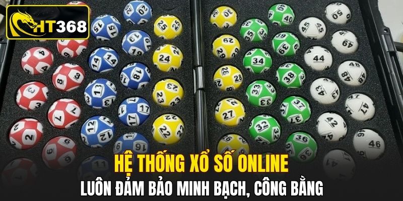 Hệ thống xổ số online luôn đảm bảo minh bạch, công bằng