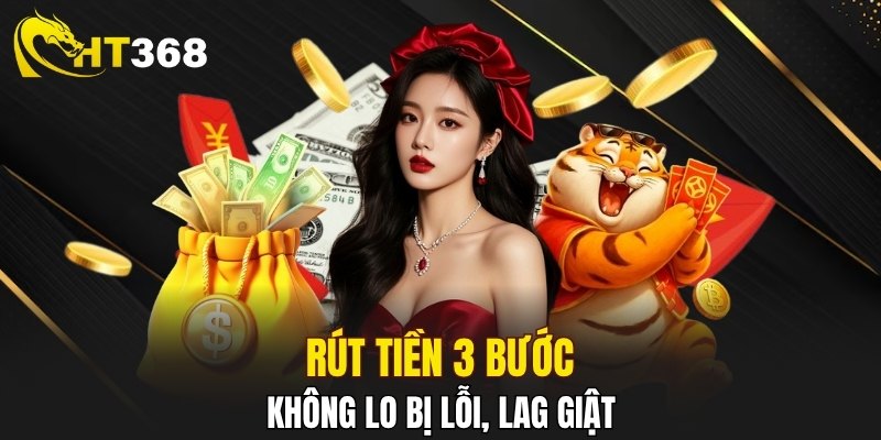 Rút thưởng tại HT368 không còn lỗi lo 