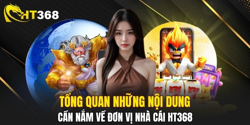 Loạt thông tin có liên quan tới nhà cái HT368 