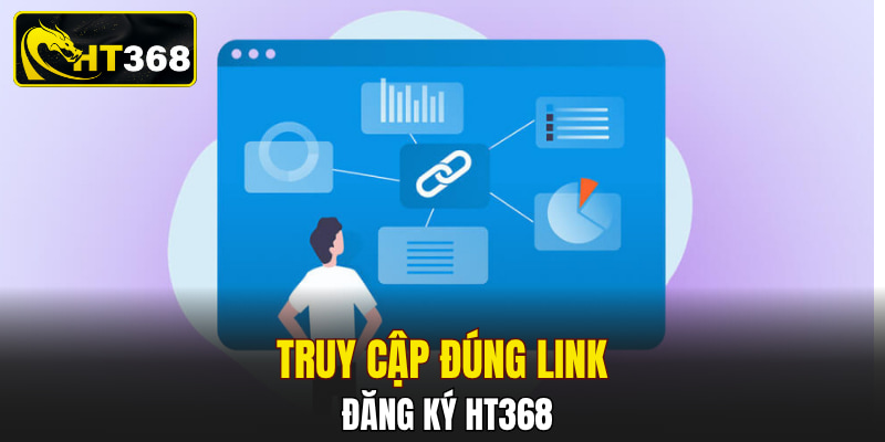 Truy cập đúng link đăng ký HT368